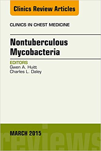 Nontuberculous Mycobacteria, An Issue of Clinics in Chest Medicine (The Clinics Internal Medicine)